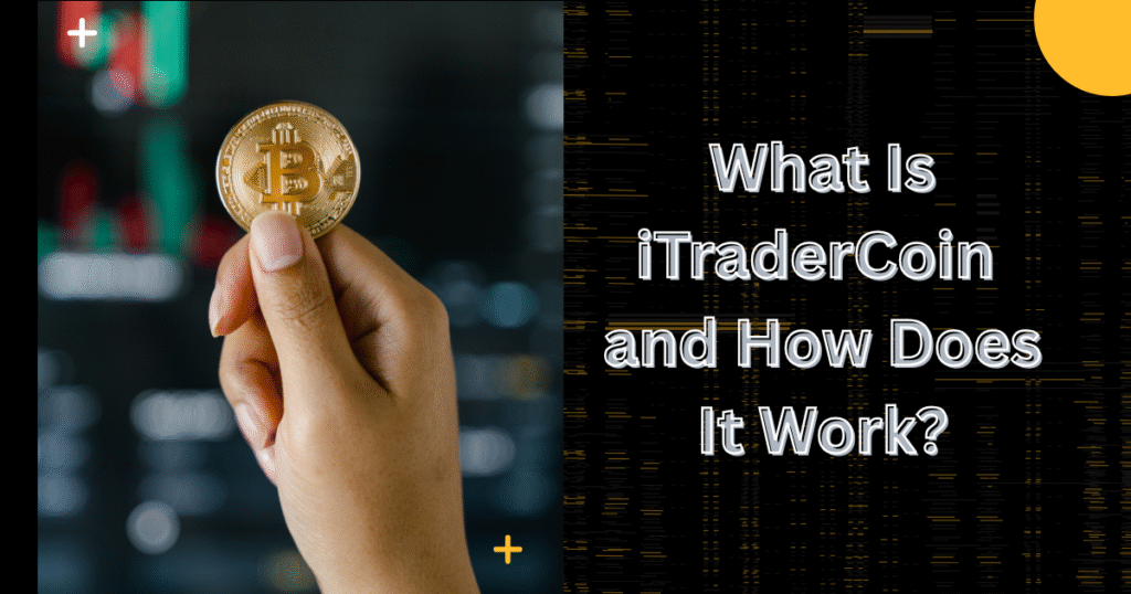 What is iTraderCoin and how it works digital asset and trading ecosystem